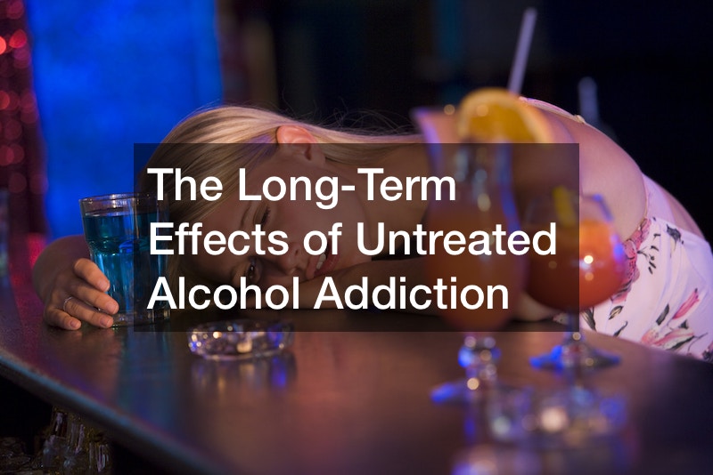 The Long-Term Effects of Untreated Alcohol Addiction
