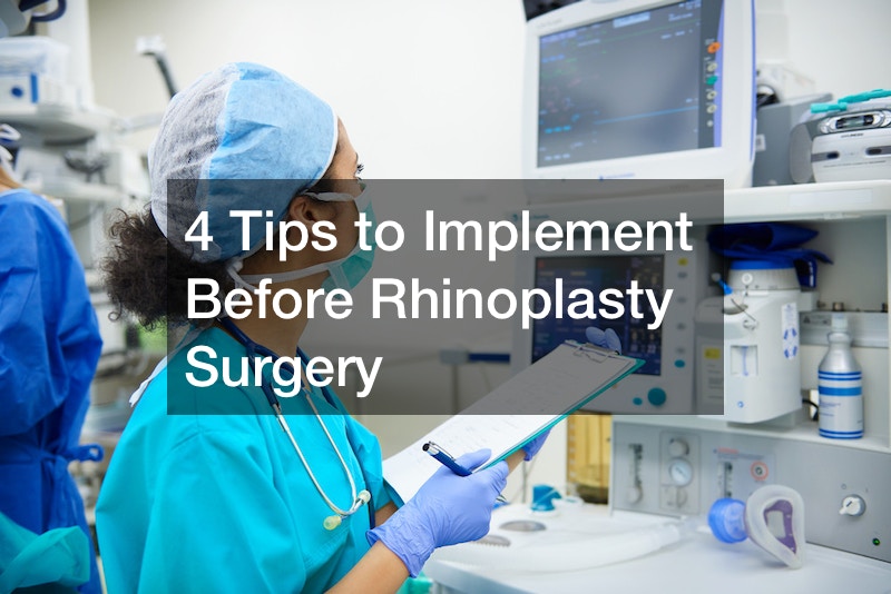 4 Tips to Implement Before Rhinoplasty Surgery