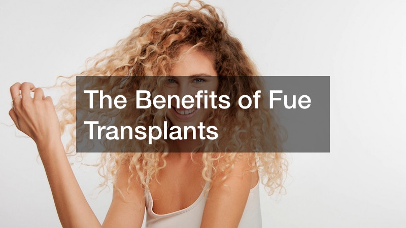 The Benefits of Fue Transplants