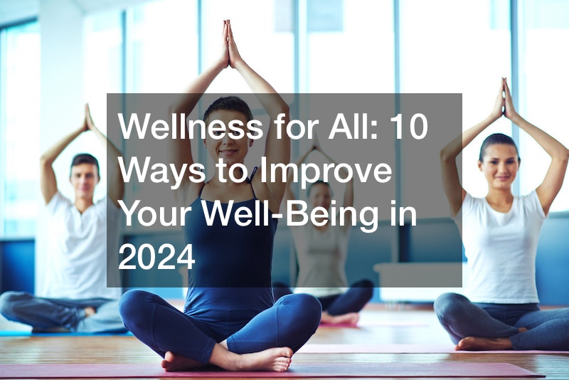 Wellness for All  X Ways to Improve Your Well-Being in 2024