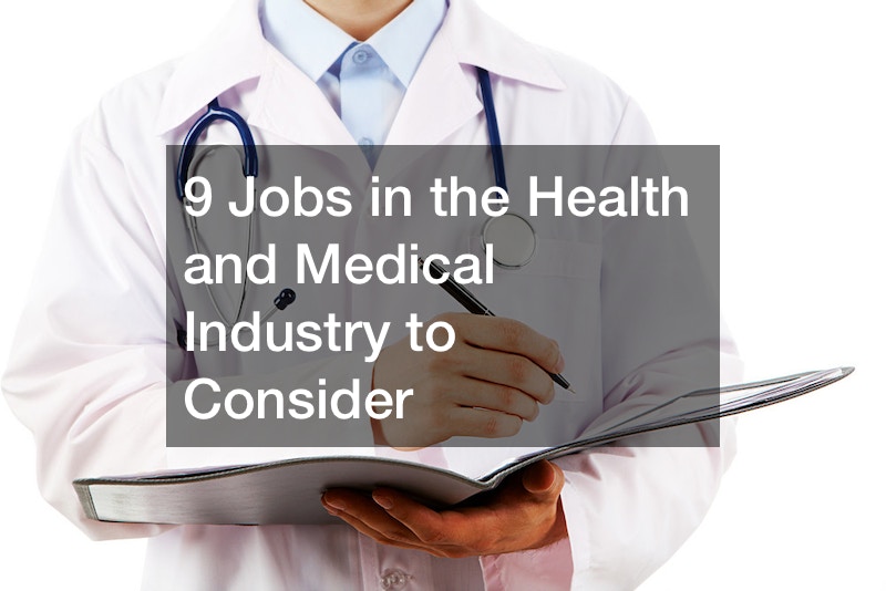 9 Jobs in the Health and Medical Industry to Consider