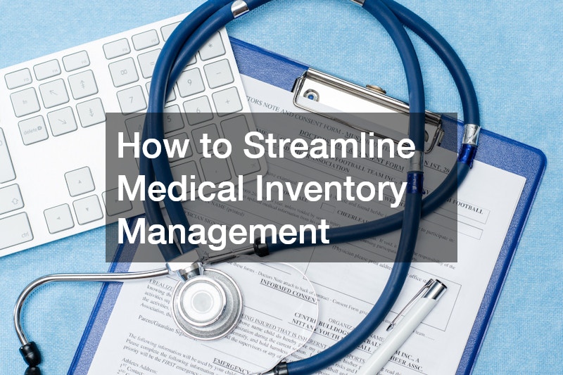 How to Streamline Medical Inventory Management