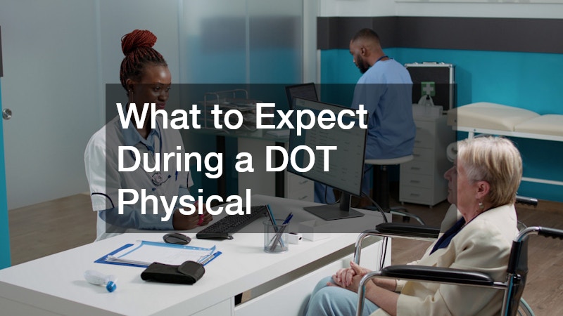 What to Expect During a DOT Physical